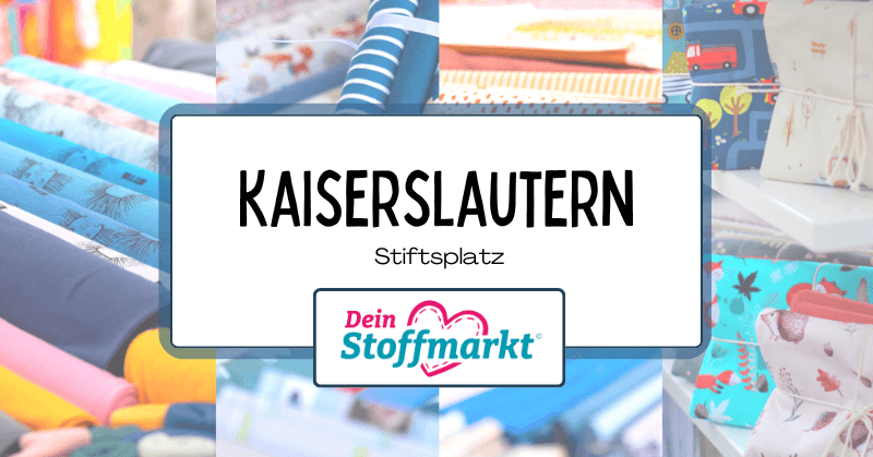 Kaiserslautern Dein Stoffmarkt