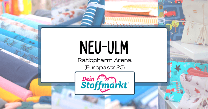 Neu-Ulm Dein Stoffmarkt
