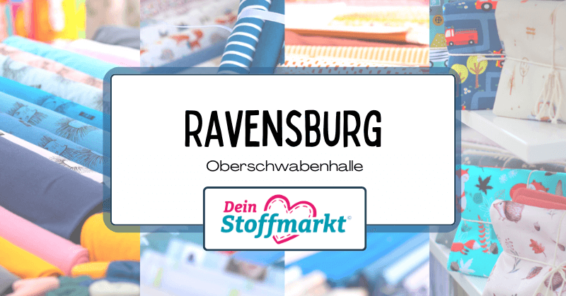 Ravensburg Dein Stoffmarkt
