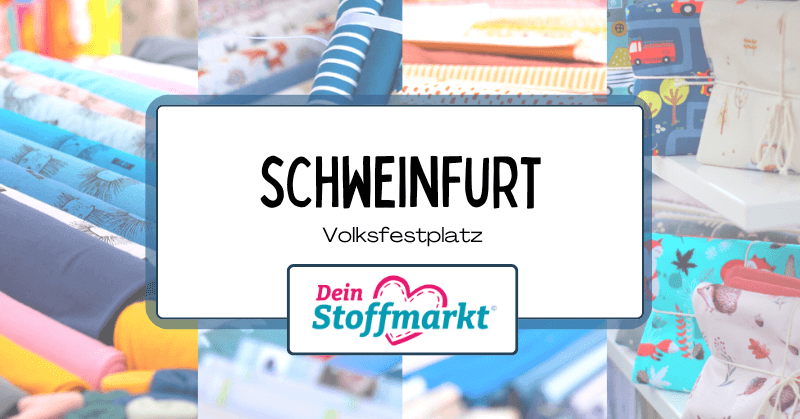 Schweinfurt Dein Stoffmarkt